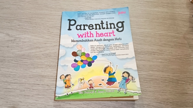 Dear Bunda, Anak juga Butuh Cinta: Membaca Buku Parenting with Heart