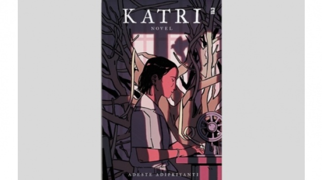 Ulasan Novel Katri, di Balik Senyum Tenang yang Menyimpan Seribu Rahasia