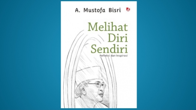 Review BukuMelihat Diri Sendiri: Belajar Bercermin Sebelum Sibuk Menilai Orang Lain