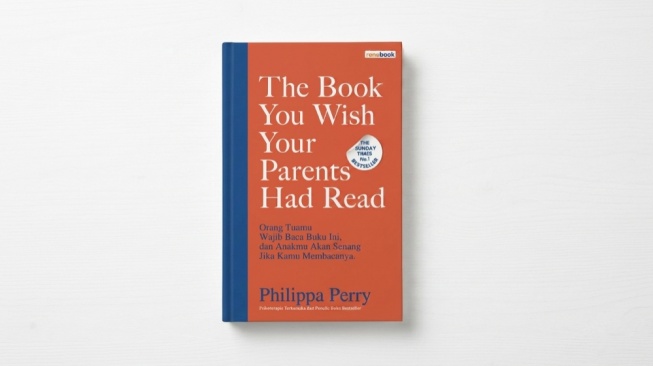 Ulasan The Book You Wish Your Parents Had Read: Belajar Menjadi Orang Tua dari Kesalahan Masa Lalu