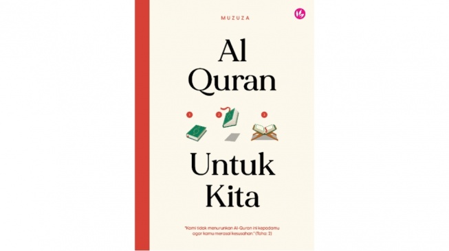 Ulasan Buku Al-Quran Untuk Kita: Belajar Mencintai Kalamullah dengan Hati