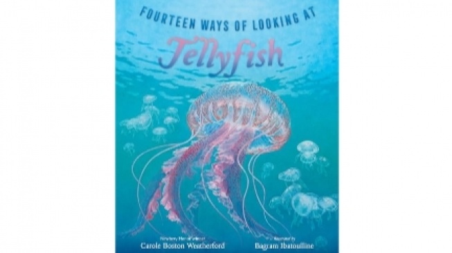 Fourteen Ways of Looking at Jellyfish: 14 Cara Melihat Keajaiban Ubur-Ubur