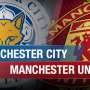 Preview: Hadapi Leicester, MU Bidik Kemenangan Kedua 