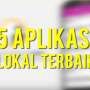 VIDEO: Inilah 5 Aplikasi Lokal Terbaik