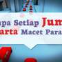 Kenapa Tiap Jumat Jakarta Macet Parah? Ini Jawabannya