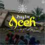 Doakan Aceh, Netizen Ramai-ramai Buat Hastag #PrayForAceh