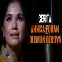 Curhat Annisa Pohan Gerilya Bareng AHY