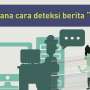 Tips Mendeteksi Berita Hoax agar Tak Jadi Korban Saracen