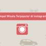 Ini Tempat Wisata Terpopuler di Instagram!