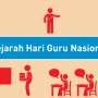 Ternyata, Beginilah Sejarah Dicetuskannya Hari Guru Nasional