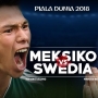 Prediksi Meksiko vs Swedia di Grup F Piala Dunia 2018