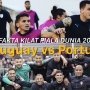 Fakta Kilat 16 Besar Piala Dunia 2018 : Uruguay Vs Portugal