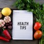 7 Tips dan Trik Kesehatan Unik Sehari-hari, Sudahkah Anda Tahu?