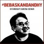 Dandhy Laksono Ditangkap, Warganet: #BebaskanDandhy, Ditangkap Karena Benar