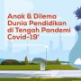 Hari Anak Nasional 2020: Dilema Dunia Pendidikan di Tengah Pandemi Covid-19