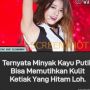 CEK FAKTA: Benarkah Minyak Kayu Putih Bisa Memutihkan Kulit Ketiak?