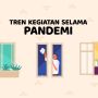 Videografis: Tren Kegiatan di Rumah Selama Pandemi