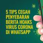 INFOGRAFIS: 5 Tips Cegah Penyebaran Berita Hoaks Virus Corona di WhatsApp