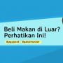 INFOGRAFIS: Beli Makan di Luar? Perhatikan Ini!