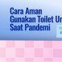 INFOGRAFIS: Cara Aman Gunakan Toilet Umum saat Pandemi Covid-19