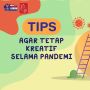 Videografis: Tips Tetap Kreatif Selama Pandemi
