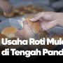 Geliat Industri Roti Rumahan yang Bangkit di Tengah Pandemi