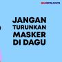 Videografis: Alasan Jangan Menurunkan Masker ke Dagu