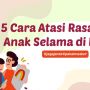 5 Cara Atasi Rasa Bosan Anak Selama Di Rumah