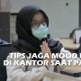 Tips Jaga Mood Kerja di Kantor saat Pandemi