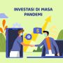 Videografis: Tips Aman Investasi di Masa Pandemi