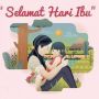 Menyentuh Kalbu, Ini Deretan Ucapan untuk Perayaan Hari Ibu