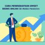 Videografis: Cara Meningkatkan Omset Bisnis Online di Masa Pandemi