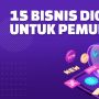 INFOGRAFIS: 15 Bisnis Digital untuk Pemula