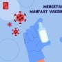 Videografis: Mengetahui Manfaat Vaksin Covid-19