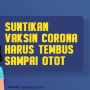 INFOGRAFIS: Suntikan Vaksin Corona Harus Tembus Sampai Otot