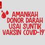 Videografis: Amankah Donor Darah, Usai Suntik Vaksin Covid-19?