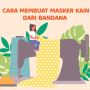 Videografis: Cara Membuat Masker Kain dari Bandana