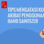 Videografis: Tips Mengatasi Kulit Kering Akibat Penggunaan Hand Sanitizer