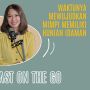 Podcast On The Go: Waktunya Mewujudkan Mimpi Memiliki Hunian Idaman