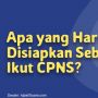 INFOGRAFIS : Apa yang Harus Disiapkan Sebelum Ikut CPNS?