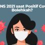 INFOGRAFIS: Tes CPNS 2021 saat Positif Covid-19, Bolehkah?