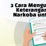 INFOGRAFIS : 3 Cara Mengurus Surat Keterangan Bebas Narkoba untuk CPNS