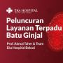 Eka Hospital Hadirkan Layanan Terpadu Batu Ginjal