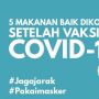 INFOGRAFIS: 5 Makanan Baik Dikonsumsi Setelah Vaksinasi Covid-19