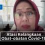 Pandemi: Penanganan Kelangkaan Obat-obatan Covid-19
