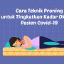 Videografis: Cara Lakukan Teknik Proning untuk Tingkatkan Kadar Oksigen Pasien Covid