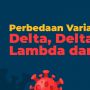 INFOGRAFIS: Perbedaan Varian Covid-19 Delta, Delta Plus, Lambda dan Kappa