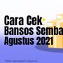 INFOGRAFIS: Syarat dan Cara Cek Bansos Sembako Agustus 2021