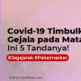 INFOGRAFIS: Covid-19 Timbulkan Gejala Pada Mata, ini 5 Tandanya!