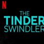 The Tinder Swindler, Wajib Kamu Tonton Sebelum Terjun ke Dunia Dating App
